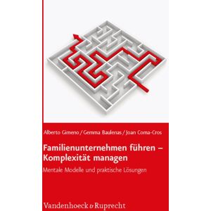 Vandenhoeck & Ruprecht GmbH & Co KG Familienunternehmen Fuhren – Komplexitat Managen : Mentale Modelle Und Praktische Losungen Vandenhoeck & Ruprecht GmbH & Co KG Familienunternehmen Fuhren – Komplexitat Managen : Mentale Modelle Und Praktische Losungen
