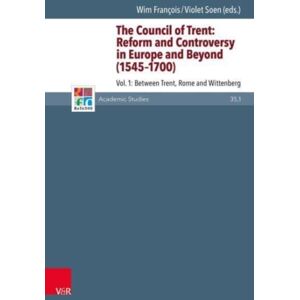 Vandenhoeck & Ruprecht GmbH & Co KG The Council Of Trent : Reform And Controversy In Europe And Beyond (1545-1700) Volume 1 Vandenhoeck & Ruprecht GmbH & Co KG The Council Of Trent : Reform And Controversy In Europe And Beyond (1545-1700) Volume 1