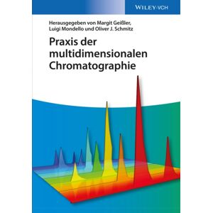 Wiley-VCH Verlag GmbH Praxis Der Multidimensionalen Chromatographie Wiley-VCH Verlag GmbH Praxis Der Multidimensionalen Chromatographie