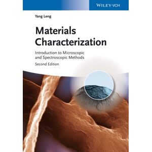 Wiley-VCH Verlag GmbH Materials Characterization : Introduction To Microscopic And Spectroscopic Methods Wiley-VCH Verlag GmbH Materials Characterization : Introduction To Microscopic And Spectroscopic Methods