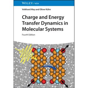 Wiley-VCH Verlag GmbH Charge And Energy Transfer Dynamics In Molecular Systems Wiley-VCH Verlag GmbH Charge And Energy Transfer Dynamics In Molecular Systems