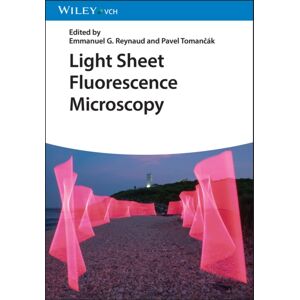 Wiley-VCH Verlag GmbH Light Sheet Fluorescence Microscopy Wiley-VCH Verlag GmbH Light Sheet Fluorescence Microscopy