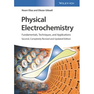 Wiley-VCH Verlag GmbH Physical Electrochemistry : Fundamentals, Techniques, And Applications Wiley-VCH Verlag GmbH Physical Electrochemistry : Fundamentals, Techniques, And Applications