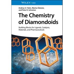 Wiley-VCH Verlag GmbH The Chemistry Of Diamondoids : Building Blocks For Ligands, Catalysts, Pharmaceuticals, And Materials Wiley-VCH Verlag GmbH The Chemistry Of Diamondoids : Building Blocks For Ligands, Catalysts, Pharmaceuticals, And Materials