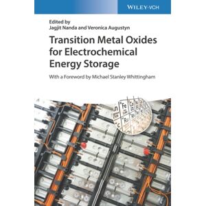 Wiley-VCH Verlag GmbH Transition Metal Oxides For Electrochemical Energy Storage Wiley-VCH Verlag GmbH Transition Metal Oxides For Electrochemical Energy Storage