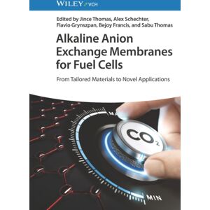 Wiley-VCH Verlag GmbH Alkaline Anion Exchange Membranes For Fuel Cells : From Tailored Materials To Novel Applications Wiley-VCH Verlag GmbH Alkaline Anion Exchange Membranes For Fuel Cells : From Tailored Materials To Novel Applications