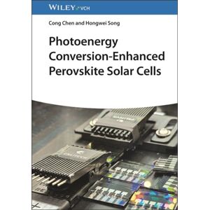 Wiley-VCH Verlag GmbH Photoenergy Conversion-Enhanced Perovskite Solar Cells Wiley-VCH Verlag GmbH Photoenergy Conversion-Enhanced Perovskite Solar Cells