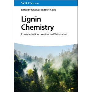 Wiley-VCH Verlag GmbH Lignin Chemistry : Characterization, Isolation, And Valorization Wiley-VCH Verlag GmbH Lignin Chemistry : Characterization, Isolation, And Valorization