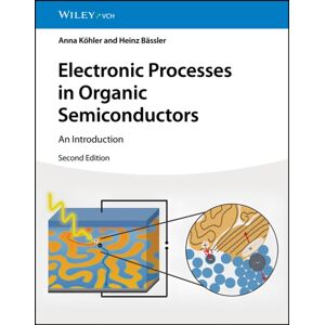 Wiley-VCH Verlag GmbH Electronic Processes In Organic Semiconductors : An Introduction Wiley-VCH Verlag GmbH Electronic Processes In Organic Semiconductors : An Introduction