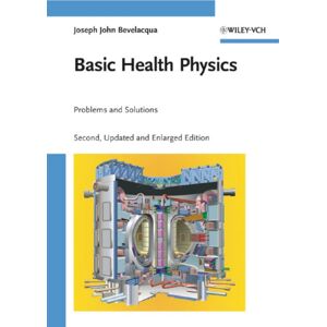 Wiley-VCH Verlag GmbH Basic Health Physics : Problems And Solutions Wiley-VCH Verlag GmbH Basic Health Physics : Problems And Solutions