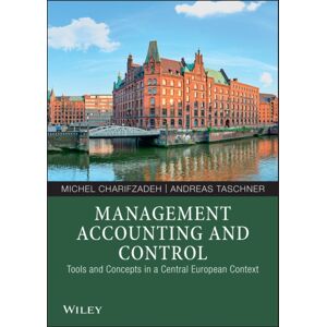 Wiley-VCH Verlag GmbH Management Accounting And Control : Tools And Concepts In A Central European Context Wiley-VCH Verlag GmbH Management Accounting And Control : Tools And Concepts In A Central European Context