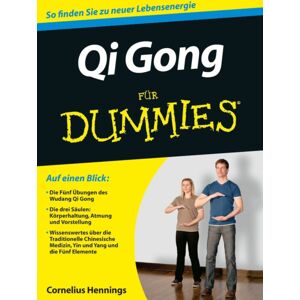 Wiley-VCH Verlag GmbH Qi Gong Fur Dummies Wiley-VCH Verlag GmbH Qi Gong Fur Dummies