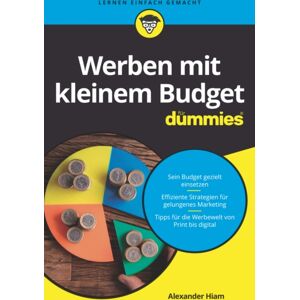 Wiley-VCH Verlag GmbH Werben Mit Kleinem Budget Fur Dummies Wiley-VCH Verlag GmbH Werben Mit Kleinem Budget Fur Dummies