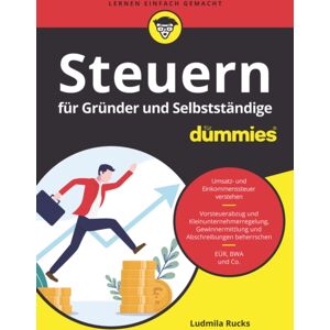Wiley-VCH Verlag GmbH Steuern Fur Grunder Und Selbststandige Fur Dummies Wiley-VCH Verlag GmbH Steuern Fur Grunder Und Selbststandige Fur Dummies