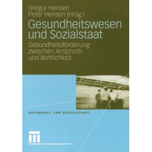 Springer Fachmedien Wiesbaden Gesundheitswesen Und Sozialstaat : Gesundheitsforderung Zwischen Anspruch Und Wirklichkeit Springer Fachmedien Wiesbaden Gesundheitswesen Und Sozialstaat : Gesundheitsforderung Zwischen Anspruch Und Wirklichkeit
