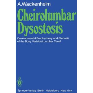 Springer-Verlag Berlin and Heidelberg GmbH & Co. K Cheirolumbar Dysostosis : Developmental Brachycheiry And Stenosis Of The Bony Vertebral Lumbar Canal Springer-Verlag Berlin and Heidelberg GmbH & Co. K Cheirolumbar Dysostosis : Developmental Brachycheiry And Stenosis Of The Bony Vertebral Lumbar Canal