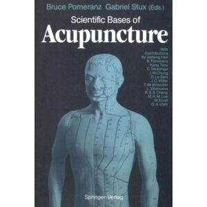 Springer-Verlag Berlin and Heidelberg GmbH & Co. K Scientific Bases Of Acupuncture Springer-Verlag Berlin and Heidelberg GmbH & Co. K Scientific Bases Of Acupuncture