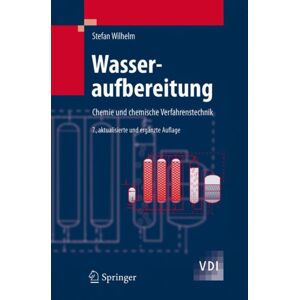 Springer-Verlag Berlin and Heidelberg GmbH & Co. K Wasseraufbereitung : Chemie Und Chemische Verfahrenstechnik Springer-Verlag Berlin and Heidelberg GmbH & Co. K Wasseraufbereitung : Chemie Und Chemische Verfahrenstechnik