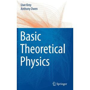 Springer-Verlag Berlin and Heidelberg GmbH & Co. K Basic Theoretical Physics : A Concise Overview Springer-Verlag Berlin and Heidelberg GmbH & Co. K Basic Theoretical Physics : A Concise Overview
