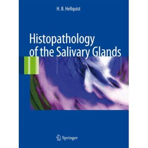 Springer-Verlag Berlin and Heidelberg GmbH & Co. K Histopathology Of The Salivary Glands Springer-Verlag Berlin and Heidelberg GmbH & Co. K Histopathology Of The Salivary Glands