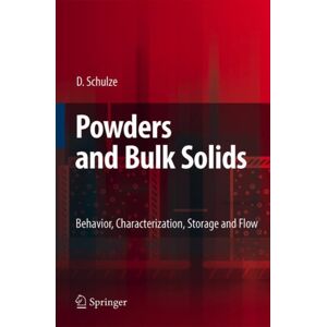 Springer-Verlag Berlin and Heidelberg GmbH & Co. K Powders And Bulk Solids : Behavior, Characterization, Storage And Flow Springer-Verlag Berlin and Heidelberg GmbH & Co. K Powders And Bulk Solids : Behavior, Characterization, Storage And Flow