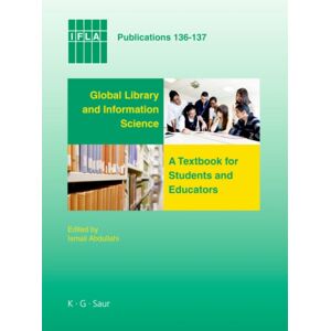 De Gruyter Global Library And Information Science : A Textbook For Students And Educators. With Contributions From Africa, Asia, Australia, Zealand, Europe, Latin America And The Carribean, The Middle East, De Gruyter Global Library And Information Science : A Textbook For Students And Educators. With Contributions From Africa, Asia, Australia, Zealand, Europe, Latin America And The Carribean, The Middle East,