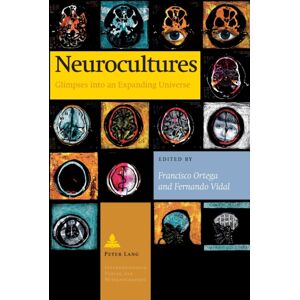 Peter Lang AG Neurocultures : Glimpses Into An Expanding Universe Peter Lang AG Neurocultures : Glimpses Into An Expanding Universe