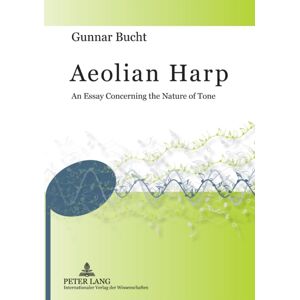 Peter Lang AG Aeolian Harp : An Essay Concerning The Nature Of Tone Peter Lang AG Aeolian Harp : An Essay Concerning The Nature Of Tone
