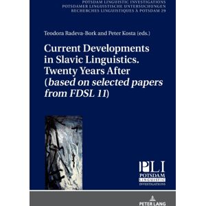 Peter Lang AG Current Developments In Slavic Linguistics. Twenty Years After (Based On Selected Papers From Fdsl 11) Peter Lang AG Current Developments In Slavic Linguistics. Twenty Years After (Based On Selected Papers From Fdsl 11)