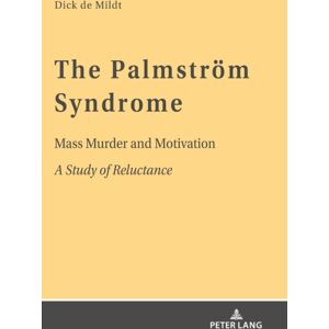 Peter Lang AG The Palmstroem Syndrome : Mass Murder And Motivation A Study Of Reluctance Peter Lang AG The Palmstroem Syndrome : Mass Murder And Motivation A Study Of Reluctance