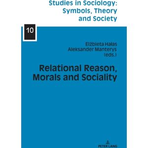 Peter Lang AG Relational Reason, Morals And Sociality Peter Lang AG Relational Reason, Morals And Sociality