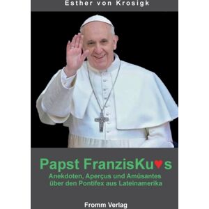 Bod - Books on Demand Papst Franziskus : Anekdoten, Apercus Und Amusantes Uber Den Pontifex Aus Lateinamerika Bod - Books on Demand Papst Franziskus : Anekdoten, Apercus Und Amusantes Uber Den Pontifex Aus Lateinamerika