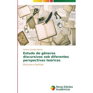 Novas Edicoes Academicas Estudo De Generos Discursivos Sob Diferentes Perspectivas Teoricas Novas Edicoes Academicas Estudo De Generos Discursivos Sob Diferentes Perspectivas Teoricas