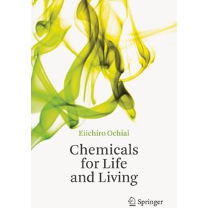 Springer-Verlag Berlin and Heidelberg GmbH & Co. K Chemicals For Life And Living Springer-Verlag Berlin and Heidelberg GmbH & Co. K Chemicals For Life And Living