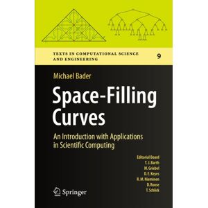 Springer-Verlag Berlin and Heidelberg GmbH & Co. K Space-Filling Curves : An Introduction With Applications In Scientific Computing Springer-Verlag Berlin and Heidelberg GmbH & Co. K Space-Filling Curves : An Introduction With Applications In Scientific Computing