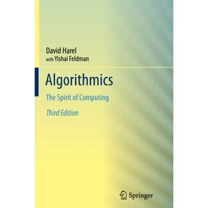 Springer-Verlag Berlin and Heidelberg GmbH & Co. K Algorithmics : The Spirit Of Computing Springer-Verlag Berlin and Heidelberg GmbH & Co. K Algorithmics : The Spirit Of Computing