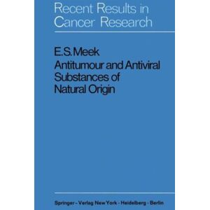 Springer-Verlag Berlin and Heidelberg GmbH & Co. K Antitumour And Antiviral Substances Of Natural Origin Springer-Verlag Berlin and Heidelberg GmbH & Co. K Antitumour And Antiviral Substances Of Natural Origin