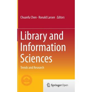 Springer-Verlag Berlin and Heidelberg GmbH & Co. K Library And Information Sciences : Trends And Research Springer-Verlag Berlin and Heidelberg GmbH & Co. K Library And Information Sciences : Trends And Research