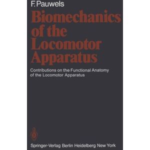 Springer-Verlag Berlin and Heidelberg GmbH & Co. K Biomechanics Of The Locomotor Apparatus : Contributions On The Functional Anatomy Of The Locomotor Apparatus Springer-Verlag Berlin and Heidelberg GmbH & Co. K Biomechanics Of The Locomotor Apparatus : Contributions On The Functional Anatomy Of The Locomotor Apparatus
