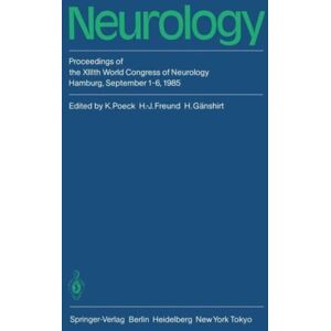 Springer-Verlag Berlin and Heidelberg GmbH & Co. K Neurology : Proceedings Of The Xiiith World Congress Of Neurology Hamburg, September 1–6, 1985 Springer-Verlag Berlin and Heidelberg GmbH & Co. K Neurology : Proceedings Of The Xiiith World Congress Of Neurology Hamburg, September 1–6, 1985