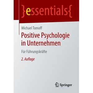 Springer Fachmedien Wiesbaden Positive Psychologie In Unternehmen : Fur Fuhrungskrafte Springer Fachmedien Wiesbaden Positive Psychologie In Unternehmen : Fur Fuhrungskrafte