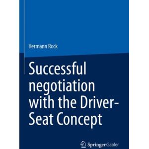 Springer-Verlag Berlin and Heidelberg GmbH & Co. K Successful Negotiation With The Driver-Seat Concept Springer-Verlag Berlin and Heidelberg GmbH & Co. K Successful Negotiation With The Driver-Seat Concept