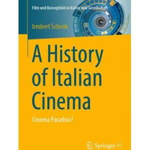Springer Fachmedien Wiesbaden A History Of Italian Cinema : Cinema Paradiso? Springer Fachmedien Wiesbaden A History Of Italian Cinema : Cinema Paradiso?