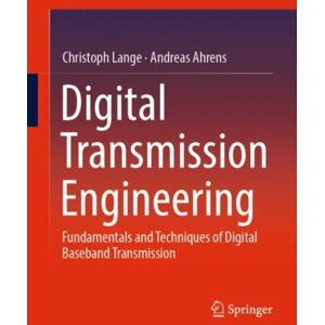 Springer Fachmedien Wiesbaden Digital Transmission Engineering : Fundamentals And Techniques Of Digital Baseband Transmission Springer Fachmedien Wiesbaden Digital Transmission Engineering : Fundamentals And Techniques Of Digital Baseband Transmission