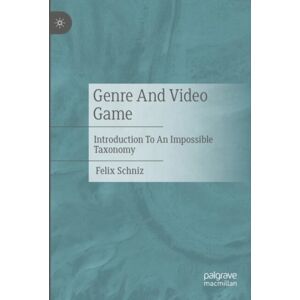 Springer Genre And Video Game : Introduction To An Impossible Taxonomy Springer Genre And Video Game : Introduction To An Impossible Taxonomy
