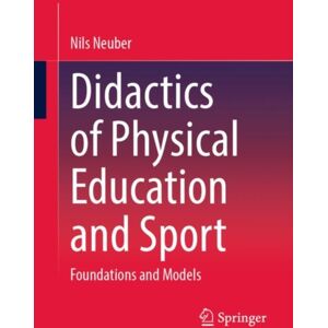 Springer Fachmedien Wiesbaden Didactics Of Physical Education And Sport : Foundations And Models Springer Fachmedien Wiesbaden Didactics Of Physical Education And Sport : Foundations And Models