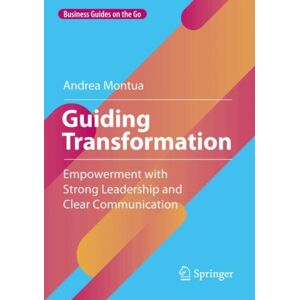 Springer Fachmedien Wiesbaden Guiding Transformation : Empowerment With Strong Leadership And Clear Communication Springer Fachmedien Wiesbaden Guiding Transformation : Empowerment With Strong Leadership And Clear Communication