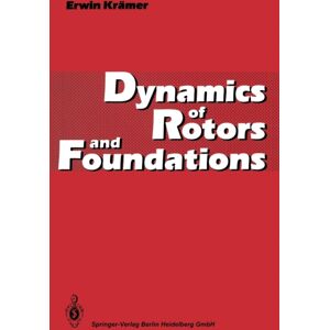 Springer-Verlag Berlin and Heidelberg GmbH & Co. K Dynamics Of Rotors And Foundations Springer-Verlag Berlin and Heidelberg GmbH & Co. K Dynamics Of Rotors And Foundations