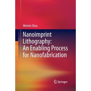 Springer-Verlag Berlin and Heidelberg GmbH & Co. K Nanoimprint Lithography: An Enabling Process For Nanofabrication Springer-Verlag Berlin and Heidelberg GmbH & Co. K Nanoimprint Lithography: An Enabling Process For Nanofabrication