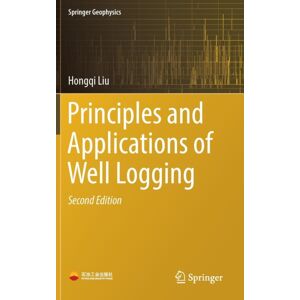 Springer-Verlag Berlin and Heidelberg GmbH & Co. K Principles And Applications Of Well Logging Springer-Verlag Berlin and Heidelberg GmbH & Co. K Principles And Applications Of Well Logging